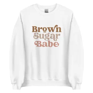 Brown Sugar Babe - Sweatshirt