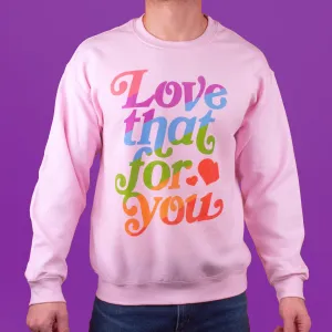 Love That For You Sweater